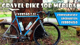 Minha gravel bike sob medida  Upgrades e modificações [upl. by Luhar246]