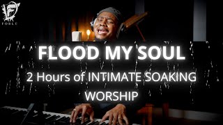 David Forlu  Flood My Soul  2 Hour Intimate Soaking Worship [upl. by Nahamas732]