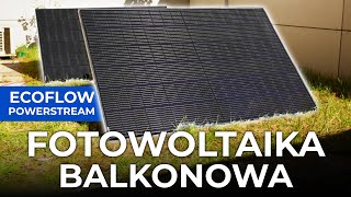 Jak działa FOTOWOLTAIKA balkonowa ☀️🏠 EcoFlow PowerStream  test recenzja wyliczenia [upl. by Akemahs]