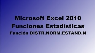 Función DISTRNORMESTANDN con Microsoft Excel 2010 [upl. by Holzman538]