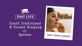 DWF LIVE Inuit Traditions with Qattuu [upl. by Atnuahsal]