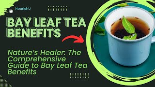 Bay Leaf Tea A Secret Remedy for Modern Wellness [upl. by Naashom40]