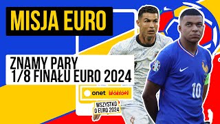 MISJA EURO 14  POZNALIĹšMY WSZYSTKICH UCZESTNIKĂ“W FAZY PUCHAROWEJ EURO 2024 KTO FAWORYTEM [upl. by Arriet]