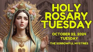 ROSARY TUESDAY OCTOBER 22 2024  HOLY ROSARY TODAY  THE SORROWFUL MYSTERIES OF THE HOLY ROSARY [upl. by Vitale874]