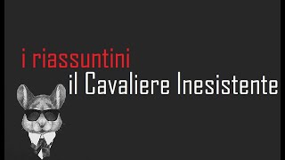 I RIASSUNTINI  IL CAVALIERE INESISTENTE  BookTopics [upl. by Solahcin]