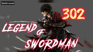 legend of swordman bab 302  novel fiksi remaja amp dewasa yang populer [upl. by Eladnek293]