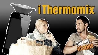 Der Thermomix ist das neue iPhone  Halt die Klappe [upl. by Lorinda]