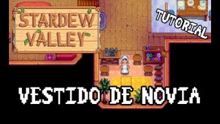 Hago mi vestido de novia Stardew Valley  CON VELO [upl. by Vivle]