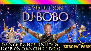 DJ BoBo  Dance Dance Dance amp Keep on Dancing  Live In Gerrmany 23 EVOLUT30N 30 Years Of DJ BoBo [upl. by Aikemaj]