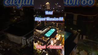 Luxury hotel in Hanoi Ultimate Experience at Elegant Mansion 88 vietnam путешествия [upl. by Jehoash]