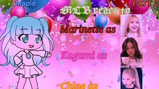 MLB react to Marinette as Lisa Kagami as Jennie Chloe as Rosè Part 2 [upl. by Sari]