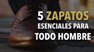 5 zapatos que TODO hombre debe TENER [upl. by Bashemath565]