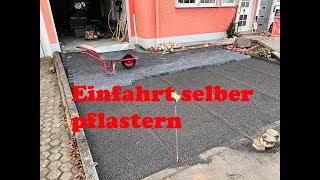 Einfahrt oder Stellplatz selber pflastern  DIY  selbermachen [upl. by Niro]