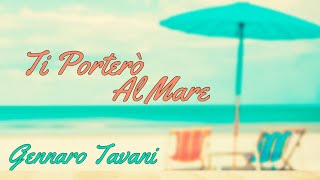 Gennaro Tavani  Ti Porterò Al Mare Official Video 4K [upl. by Burn]