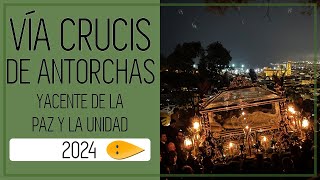 Vía Crucis de Antorchas 2024 [upl. by Lletnohs985]