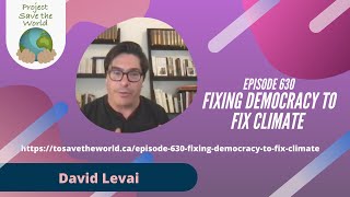 Episode 630 Fixing Democracy to Fix Climate [upl. by Naillij]