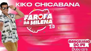 KIKO CHICABANA EM IPU  FAROFA DA MILENA 20 [upl. by Hareema972]