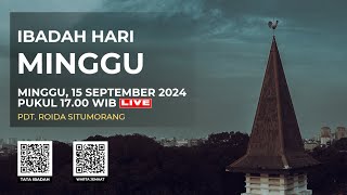 LIVE IBADAH HARI MINGGU  15 SEPTEMBER 2024 PUKUL 1700 WIB [upl. by Gosnell714]