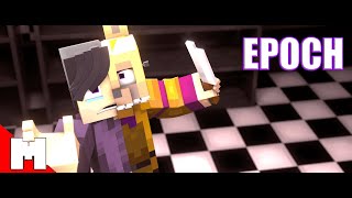 quotEPOCHquot Minecraft FNAF Animated Music Video Song By TheLivingTombstone [upl. by Ophelie]