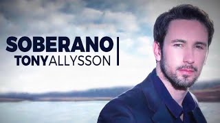 SOBERANO  TONY ALLYSSON  Lyric Vídeo HD [upl. by Nieberg]