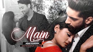 Main Agar Kahoon  Tellywood Multicouples Collab💖 [upl. by Soinski]