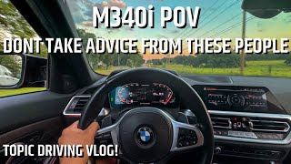 M340i POV DRIVE BEWARE OF MISGUIDED ADVICE [upl. by Tiertza]