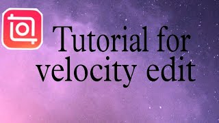 Tutorial for Velocity edit inshot [upl. by Delia]