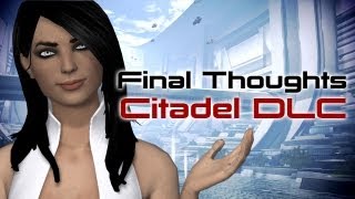 Final Thoughts on Citadel DLC Mass Effect 3 [upl. by Kere729]