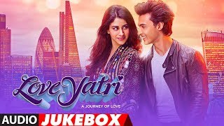 Full Album  Loveyatri  Audio Jukebox  Aayush Sharma  Warina Hussain [upl. by Claudelle995]