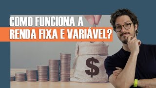 O QUE É RENDA FIXA E RENDA VARIÁVEL  MANUAL DO BRASIL [upl. by Ydieh]