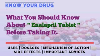 Enalapril Tablets Uses Dosage Mechanism of Action Side Effects and Important Advice [upl. by Yxor]