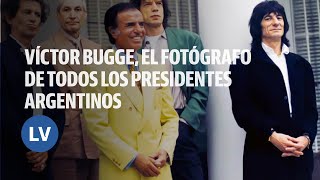 Víctor Bugge el fotógrafo de todos los presidentes argentinos 40 años de democracia  La Voz [upl. by Armbruster]