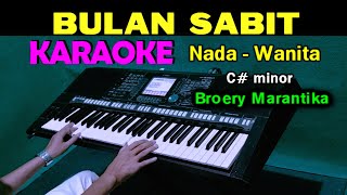 BULAN SABIT  Broery Marantika  KARAOKE Nada wanita [upl. by Kolnos]