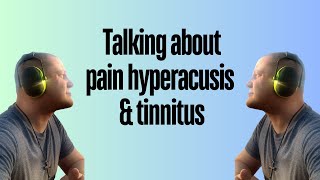 Pain Hyperacusis amp Tinnitus [upl. by Veriee820]