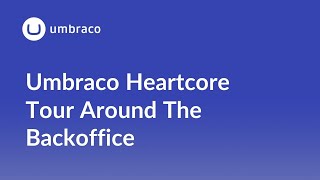 Umbraco Heartcore Tour Around The Backoffice [upl. by Angel900]