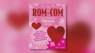 Are you a big RomCom fan Test your knowledge with quotThe RomCom Ultimate Trivia Bookquot [upl. by Panthea]