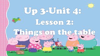 Up 3 Unit 4 Lesson 2 Things on the table [upl. by Ahselak]