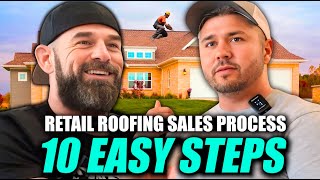 PERFECT 10 Step Retail Roofing Sales Process 🏆 [upl. by Yelkrab290]