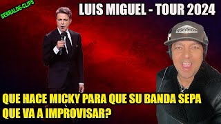 LUIS MIGUEL TOUR 2024  QUE HACE LUIS MIGUEL PARA QUE SU BANDA SEPA QUE VA A IMPROVISAR [upl. by Bywoods214]