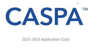 CASPA 20152016 Application Cycle [upl. by Ylime]