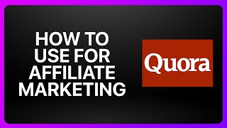 How To Use Quora For Affiliate Marketing Tutorial [upl. by Ellenig]