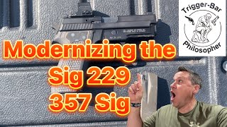 Modernizing the Sig Sauer P229 in 357 Sig [upl. by Atinrahc]