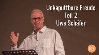 Unkaputtbare Freude Teil 2  Uwe Schaefer [upl. by Kreit]