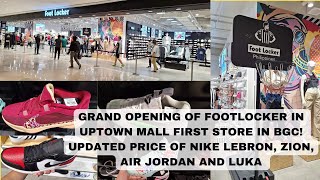 GRAND OPENING OF FOOT LOCKER FIRST EVER STORE IN BGC UPTOWN NIKE JORDAN LUKA ZION LEBRON SHOES [upl. by Roth310]