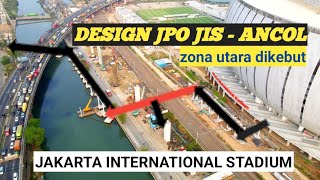 gambar jpo jis  ancol dari kali ancol sampai concourse zona utara jakarta international stadium [upl. by Aidroc]