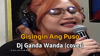 Gisingin Ang Puso  Dj Ganda Wanda cover [upl. by Mailiw]