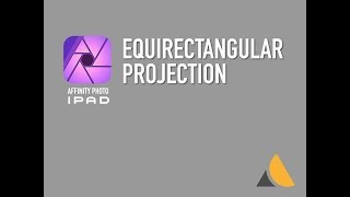 Affinity Photo iPad — EQUIRECTANGULAR Projection [upl. by Ahsienet169]