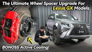 The Ultimate Wheel Spacer Upgrade For Lexus GX Models  BONOSS Active Cooling [upl. by Dranik]