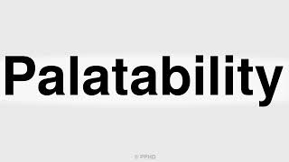 How to Correctly Pronounce Palatability In English [upl. by Dnanidref]