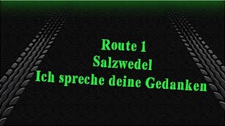 Route 1 Salzwedel Ich spreche deine Gedanken [upl. by Brass]